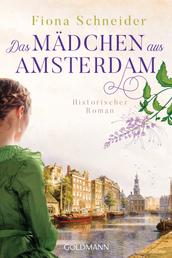 Das Mädchen aus Amsterdam - Historischer Roman