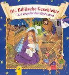 Gisela Fischer: Die Biblische Geschichte - Das Wunder der Weihnacht ★★★
