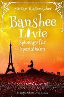 Miriam Rademacher: Banshee Livie (Band 8): Spionage für Spezialisten ★★★★★