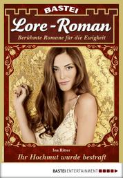Lore-Roman 43 - Liebesroman - Ihr Hochmut wurde bestraft