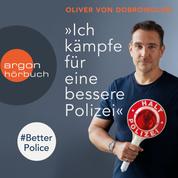"Ich kämpfe für eine bessere Polizei" - #BetterPolice (Ungekürzte Lesung)