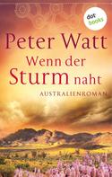 Peter Watt: Wenn der Sturm naht: Die große Australien-Saga - Band 3 ★★★★