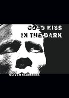 Oliver Kleibrink: Cold Kiss in the Dark 