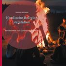Mathias Bellmann: Nordische Religion verstehen 