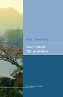 Watchman Nee: Das normale Christenleben ★★★