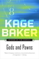 Kage Baker: Gods and Pawns 