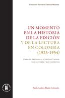 Paula Andrea Marín Colorado: Un momento en la historia de la edición y de la lectura en Colombia (1925-1954) 