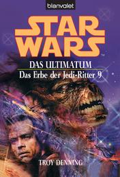 Star Wars. Das Erbe der Jedi-Ritter 9. Das Ultimatum