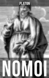 NOMOI - Staatstheorie: Das Ziel der Gesetzgebung + Lehren aus der Geschichte + Die Staatsgründung + Die staatliche und soziale Ordnung