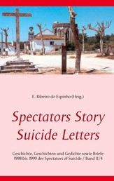 Spectators Story Suicide Letters - Geschichte, Geschichten und Gedichte sowie Briefe 1998 bis 1999 der Spectators of Suicide / Band II/4