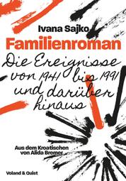 Familienroman - Die Ereignisse von 1941 bis 1991 und darüber hinaus