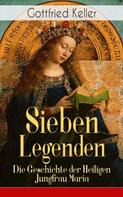 Gottfried Keller: Sieben Legenden: Die Geschichte der Heiligen Jungfrau Maria 