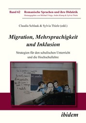 Migration, Mehrsprachigkeit und Inklusion - Strategien für den schulischen Unterricht und die Hochschullehre
