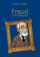 Walther Ziegler: Freud in 60 Minuten 