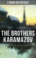 Fyodor Dostoevsky: THE BROTHERS KARAMAZOV 