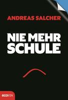 Andreas Salcher: Nie mehr Schule - Immer mehr Freude ★★★★