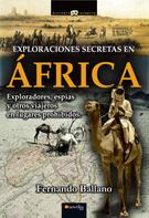 Fernando Ballano Gonzalo: Exploraciones secretas en África 