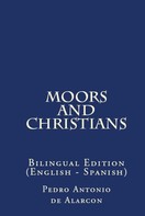 Pedro Antonio de Alarcón: Moors And Christians 