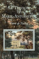 Édition Mon Autre Librairie: Le Trianon de Marie-Antoinette 