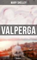 Mary Shelley: Valperga (Unabridged) 