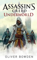 Oliver Bowden: Assassin's Creed: Underworld ★★★★