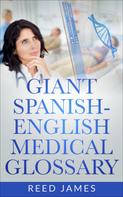 Reed James: Giant Spanish-English Medical Glossary 