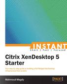Mahmoud Magdy: Citrix XenDesktop 5 Starter 