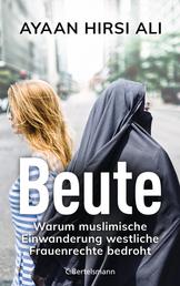 Beute - Warum muslimische Einwanderung westliche Frauenrechte bedroht