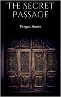 Fergus Hume: The Secret Passage 