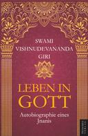 Swami Vishnudevananda Giri: Leben in Gott 