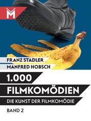 Die Kunst der Filmkomödie Band 2 - 1.000 Filmkomödien