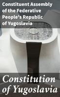Constituent Assembly of the Federative People's Republic of Yugoslavia: Constitution of Yugoslavia 