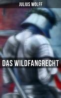 Julius Wolff: Das Wildfangrecht 