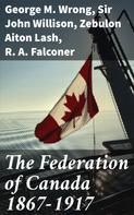 George M. Wrong: The Federation of Canada 1867-1917 