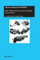 Frank Müller: WW2 Wehrmacht custom building instructions 