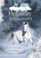 Bernhard Kürzl: Die Pegasus-Schwestern 