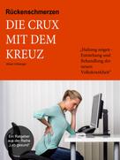 Albert Urlberger: Rückenschmerzen - Die Crux mit dem Kreuz 