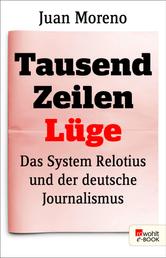 Tausend Zeilen Lüge - Das System Relotius und der deutsche Journalismus | Verfilmt als «Tausend Zeilen» unter der Regie von Bully Herbig, mit Elyas M'Barek und Jonas Nay in den Hauptrollen