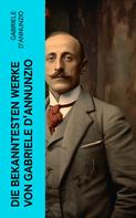 Gabriele d'Annunzio: Die bekanntesten Werke von Gabriele D'Annunzio 
