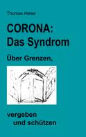 Thomas Heise: CORONA: das SYNDROM. 