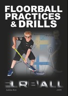 Jukka Aro: Floorball Practices and Drills 