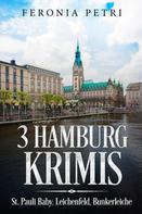 Feronia Petri: 3 Hamburg Krimis ★★★