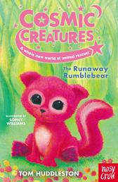 Cosmic Creatures: The Runaway Rumblebear - The Runaway Rumblebear