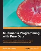Bryan WC Chung: Multimedia Programming with Pure Data 