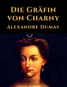Alexandre Dumas: Die Gräfin von Charny 
