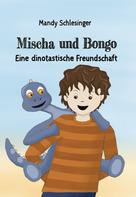 Mandy Schlesinger: Mischa und Bongo 