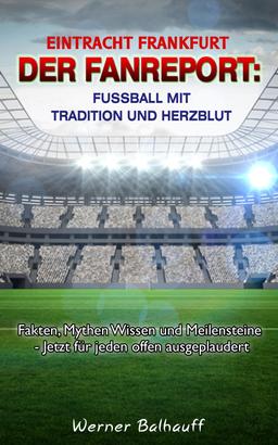 Eintracht Frankfurt – Von Tradition und Herzblut für den Fußball