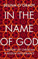 Selina O'Grady: In the Name of God 