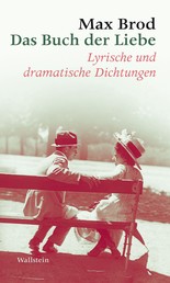 Das Buch der Liebe - Lyrische und dramatische Dichtungen