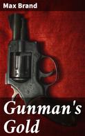 Max Brand: Gunman's Gold 